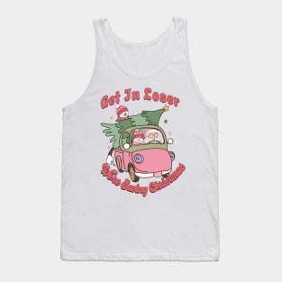 Get In Loser We're saving christmas Tank Top